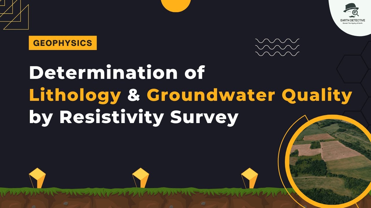 Determination of Lithology & Groundwater Quality by Resistivity Method | Geophysics Geology Science