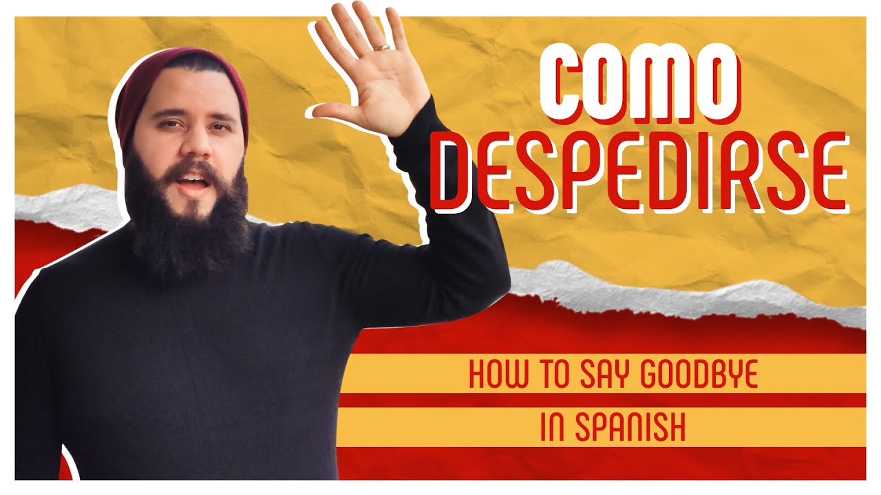17 Best Ways to SAY GOODBYE in Spanish (+ 1 Overly ROMANTIC One) 👋 [SPANISH LESSON 4]