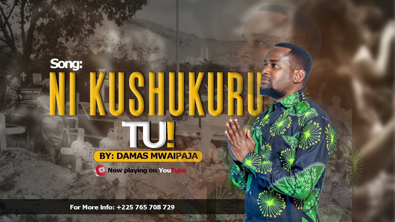 Damas Mwaipaja _Ni Kushukuru Tu(Audio official)
