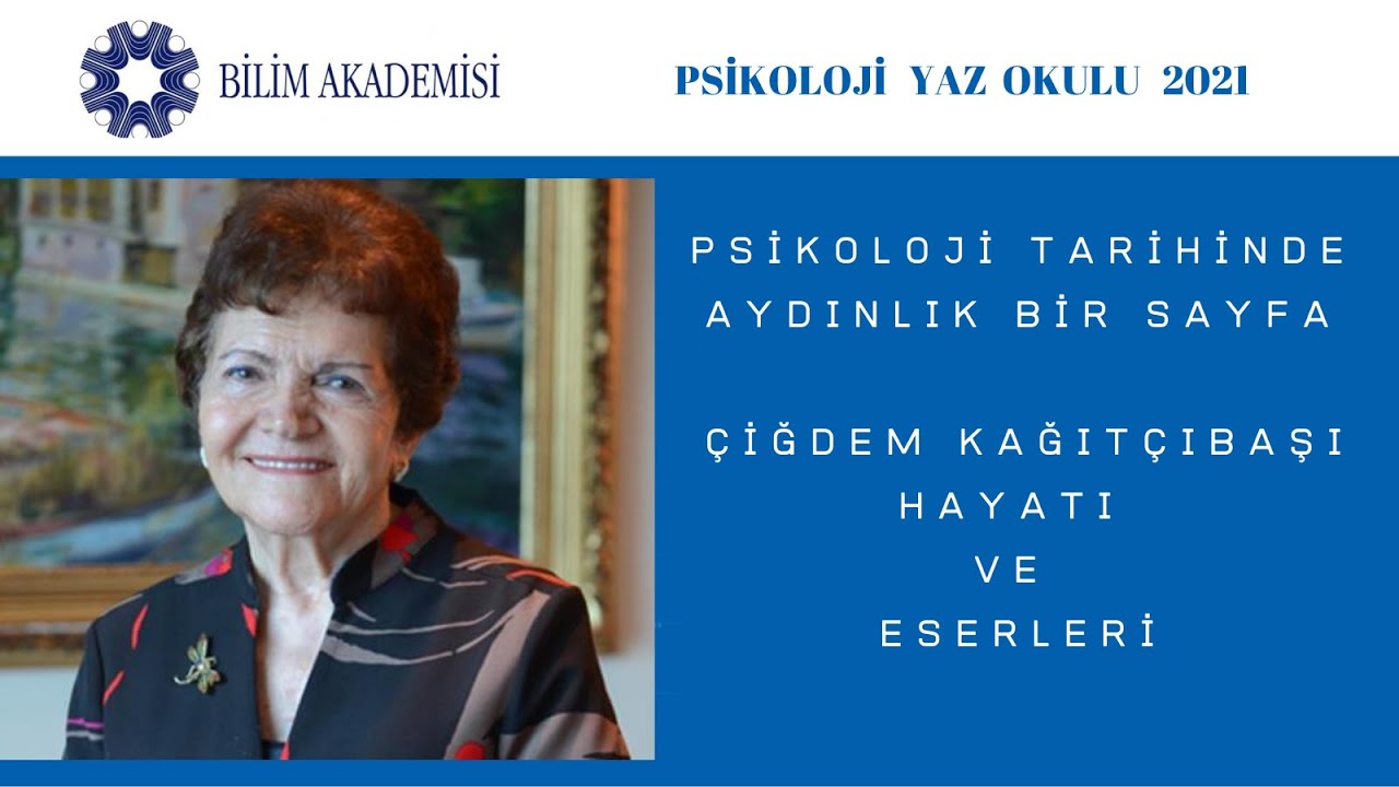 Psikoloji Tarihinde Aydınlık bir Sayfa: Çiğdem Kağıtçıbaşı Hayatı ve Eserleri