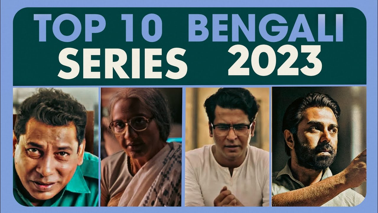 TOP 10 BENGALI WEB SERIES 2023