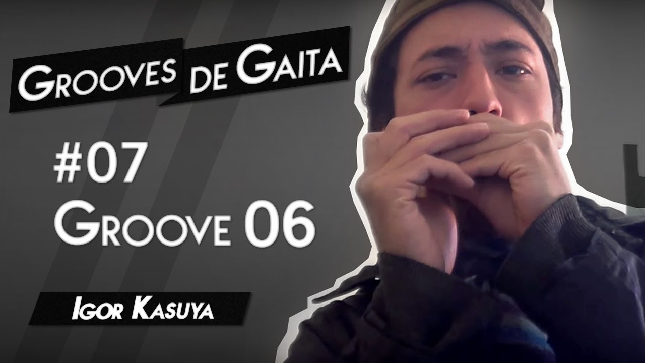 Grooves de Gaita #07 - Groove 06 | Igor Kasuya