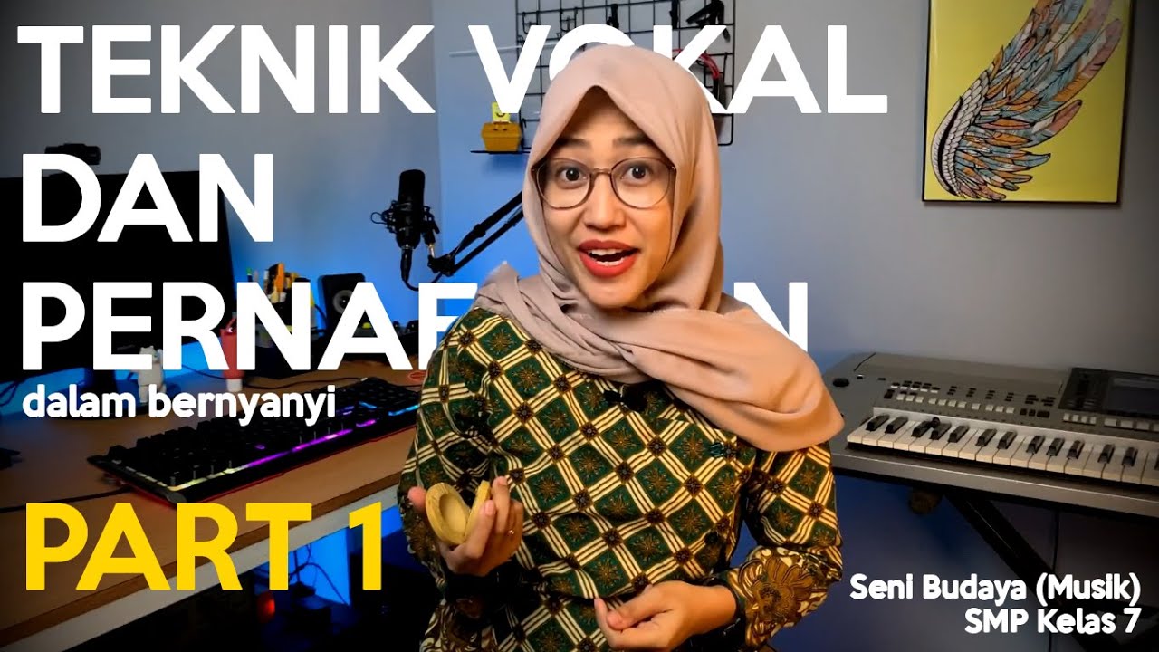 Teknik Vokal dan Pernafasan (Seni Musik SMP) - Part 1