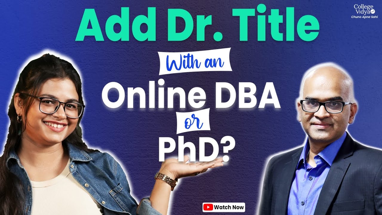 PhD or DBA &ndash; Which Holds More Value in India?🤯 | College Vidya