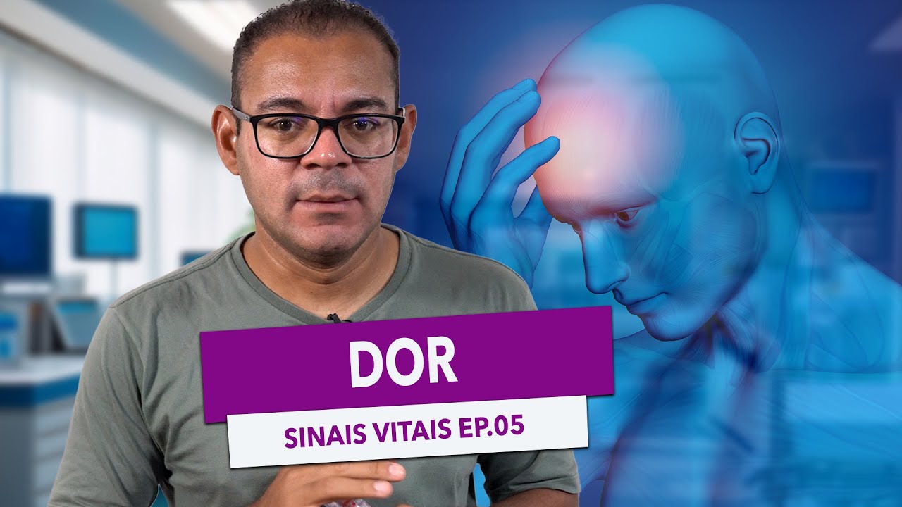 O QUE VOCÊ PRECISA SABER SOBRE: DOR | SINAIS VITAIS Ep. 04
