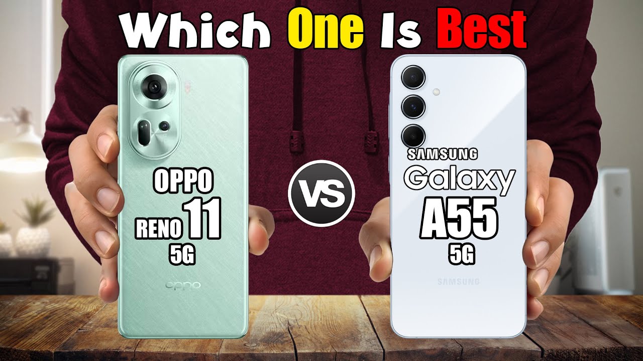 OPPO RENO 11 5G vs SAMSUNG GALAXY A55 5G