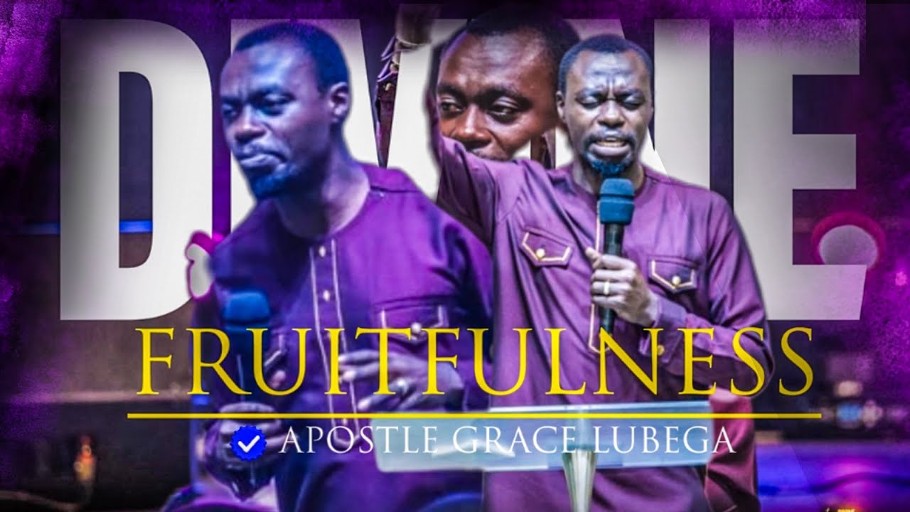 🔴DIVINE FRUITFULLNESS | APOSTLE GRACE LUBEGA