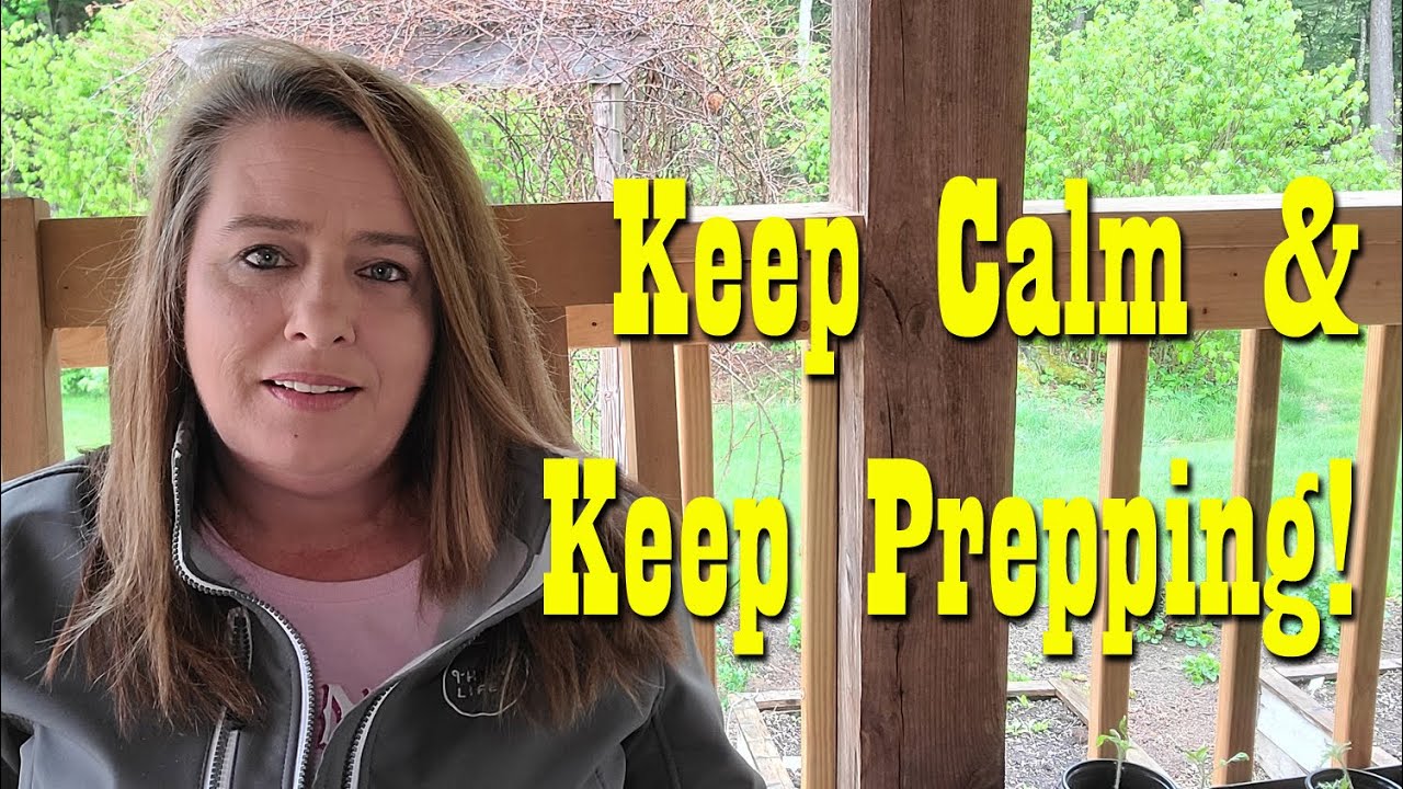 The world is in Chaos ~ Stay Calm, Reduce Stress & Keep Prepping!!