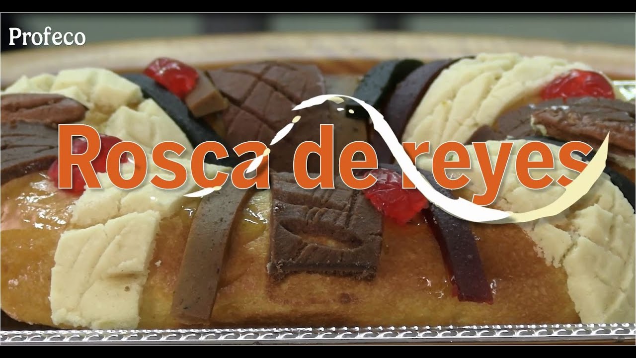 Rosca de Reyes | Tecnología Doméstica | Profeco