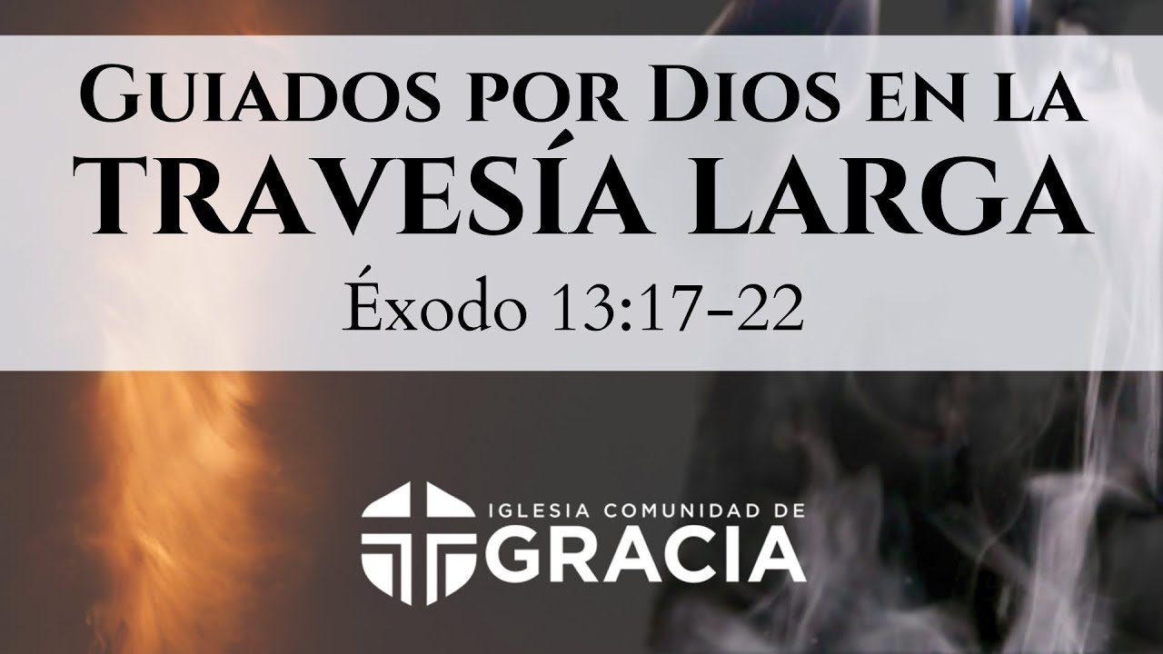 Éxodo 13:17 22 | Guiados Por Dios En La Travesía Larga | Pastor Gersón Cruz