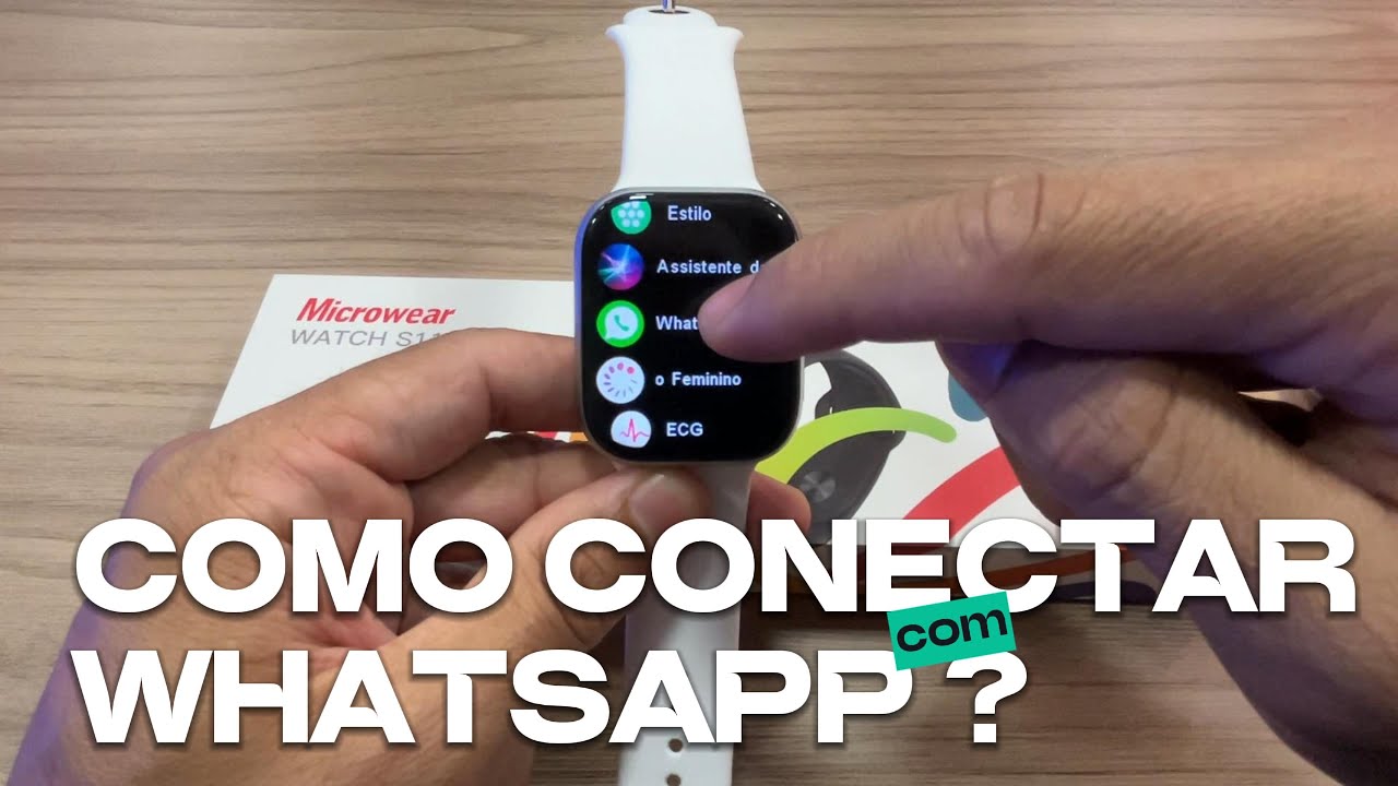 Microwear S11 / S11 Pro: Como Conectar No WhatsApp (Tutorial Rápido)