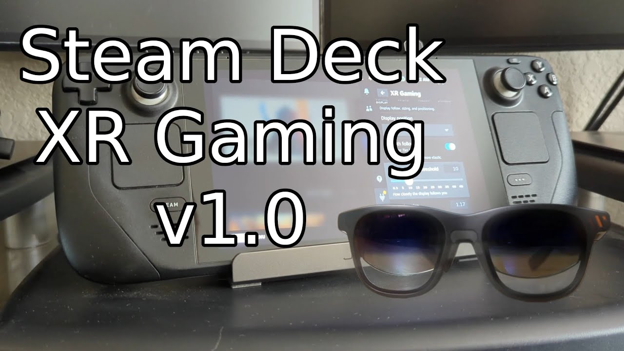 Steam Deck XR Gaming update - the big one!