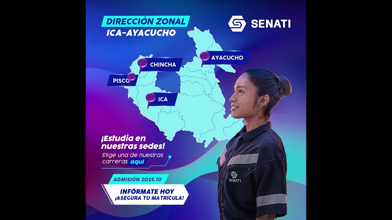 &iexcl;Estudia en SENATI Ica y Ayacucho! Admisi&oacute;n 2025.10 🚀