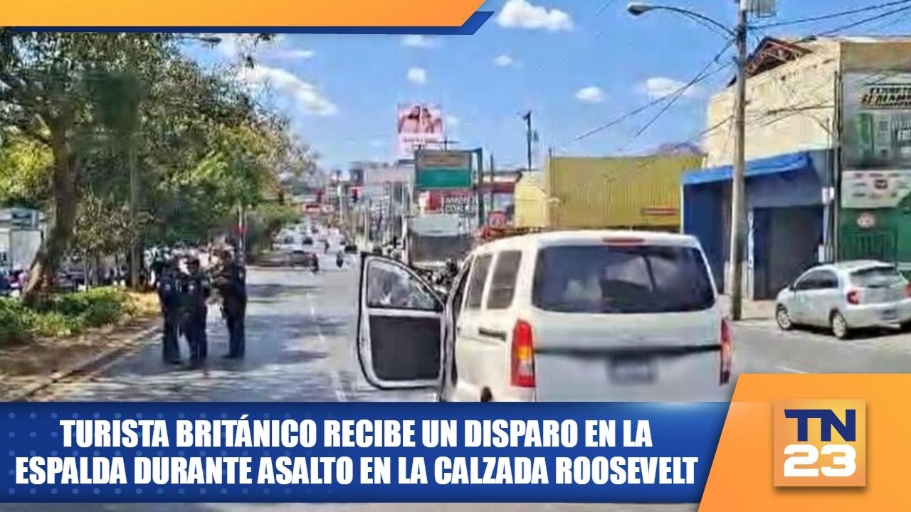 Turista británico recibe un disparo en la espalda durante asalto en la calzada Roosevelt