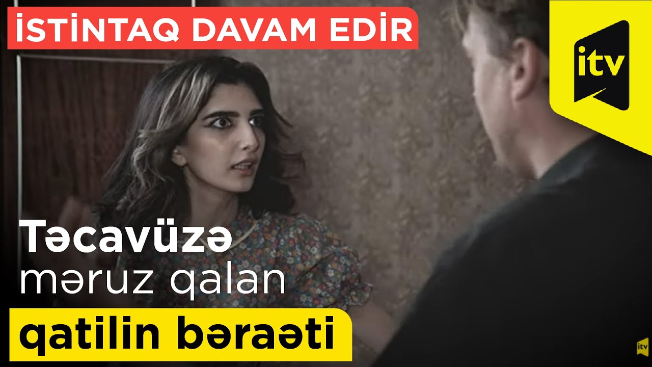 “Təcavüzə məruz qalan qatilin bəraəti” - İstintaq davam edir - 22.04.2022
