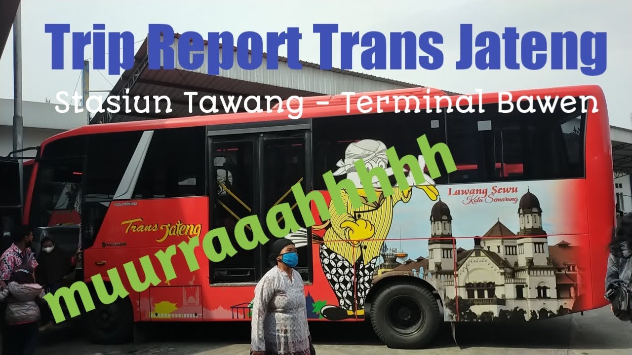 Trip Report Bus Trans Jateng Koridor 1 Stasium Tawang - Terminal Bawen