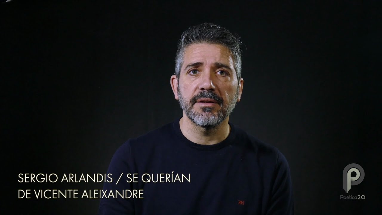 Sergio Arlandis recita 'Se querían' de Vicente Aleixandre