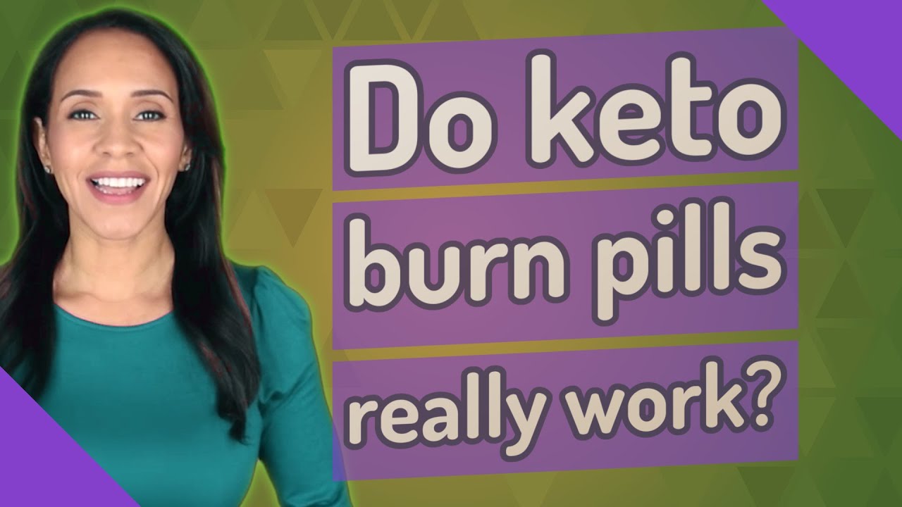 Do keto burn pills really work?