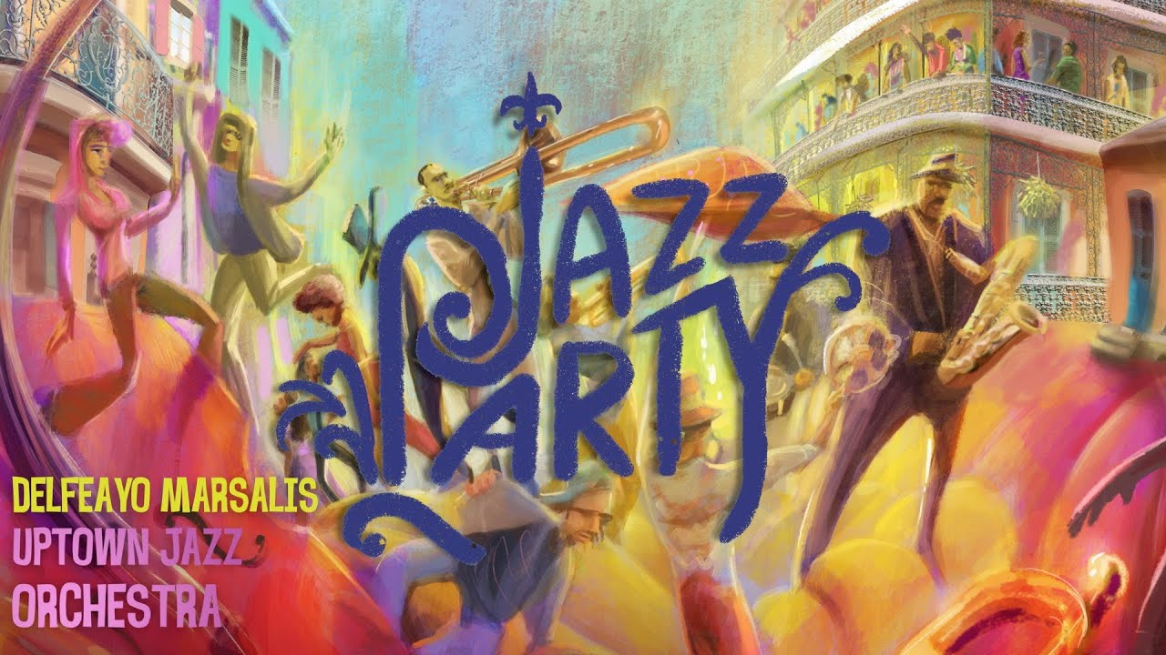 Jazz Party - Delfeayo Marsalis & the Uptown Jazz Orchestra (feat. Tonya Boyd-Cannon)