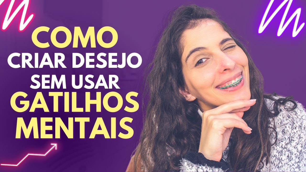 COMO CRIAR DESEJO de um produto SEM GATILHO MENTAL