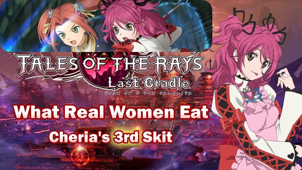 [SUBBED] Tales of the Rays Cheria's 3rd Skit - What Real Women Eat