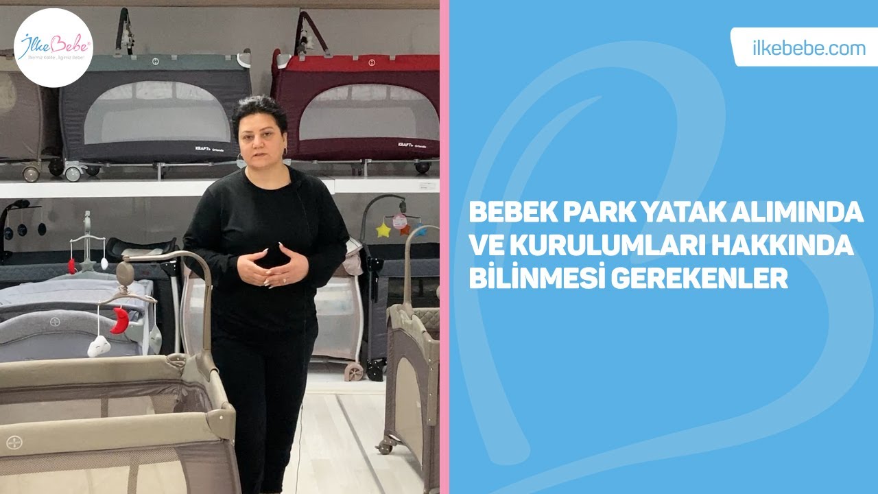 İlke Bebe | Bebek Park Yatak Alımında ve Kurulumları Hakkında Bilinmesi Gerekenler