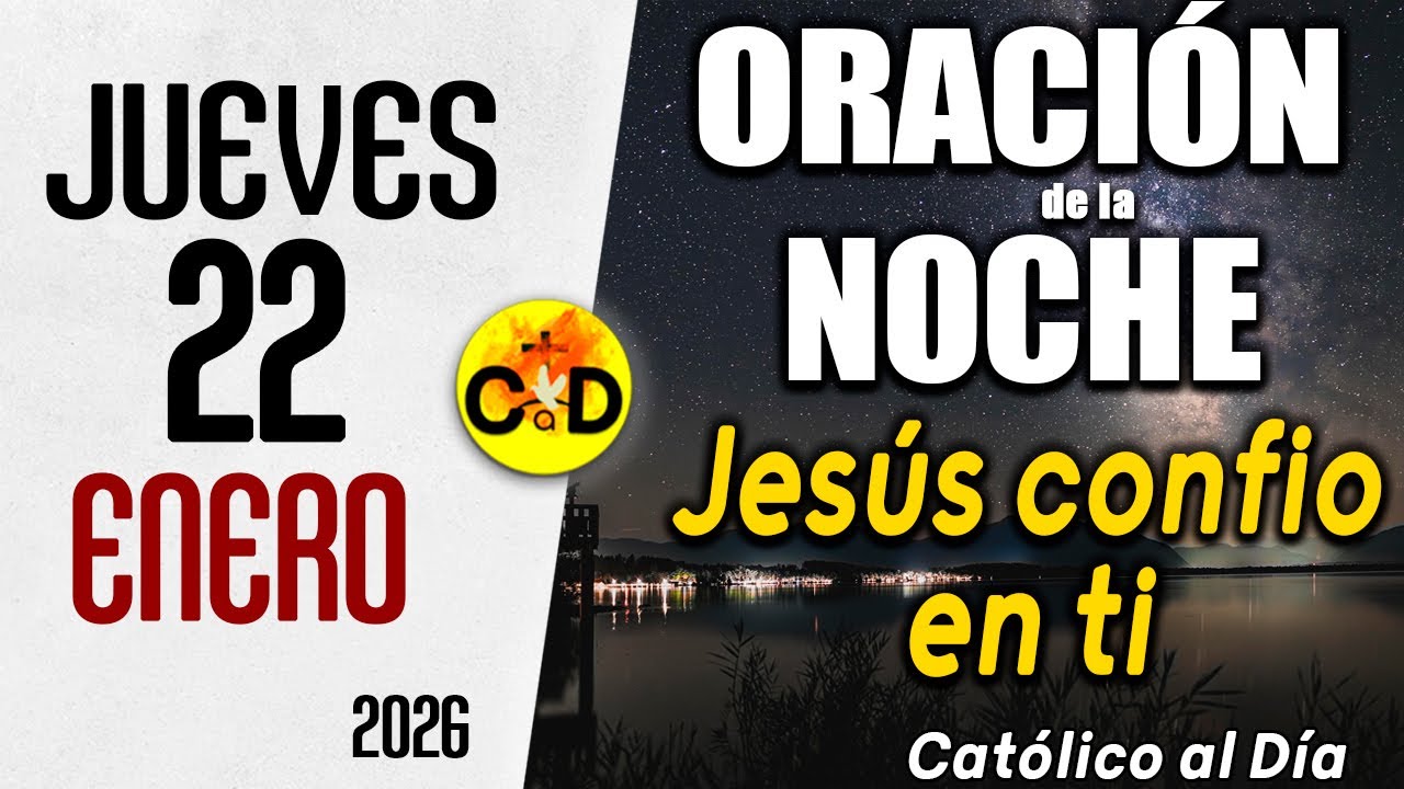 ORACION DE LA NOCHE DE HOY jueves 22 de Enero de 2026 | Católico al Día
