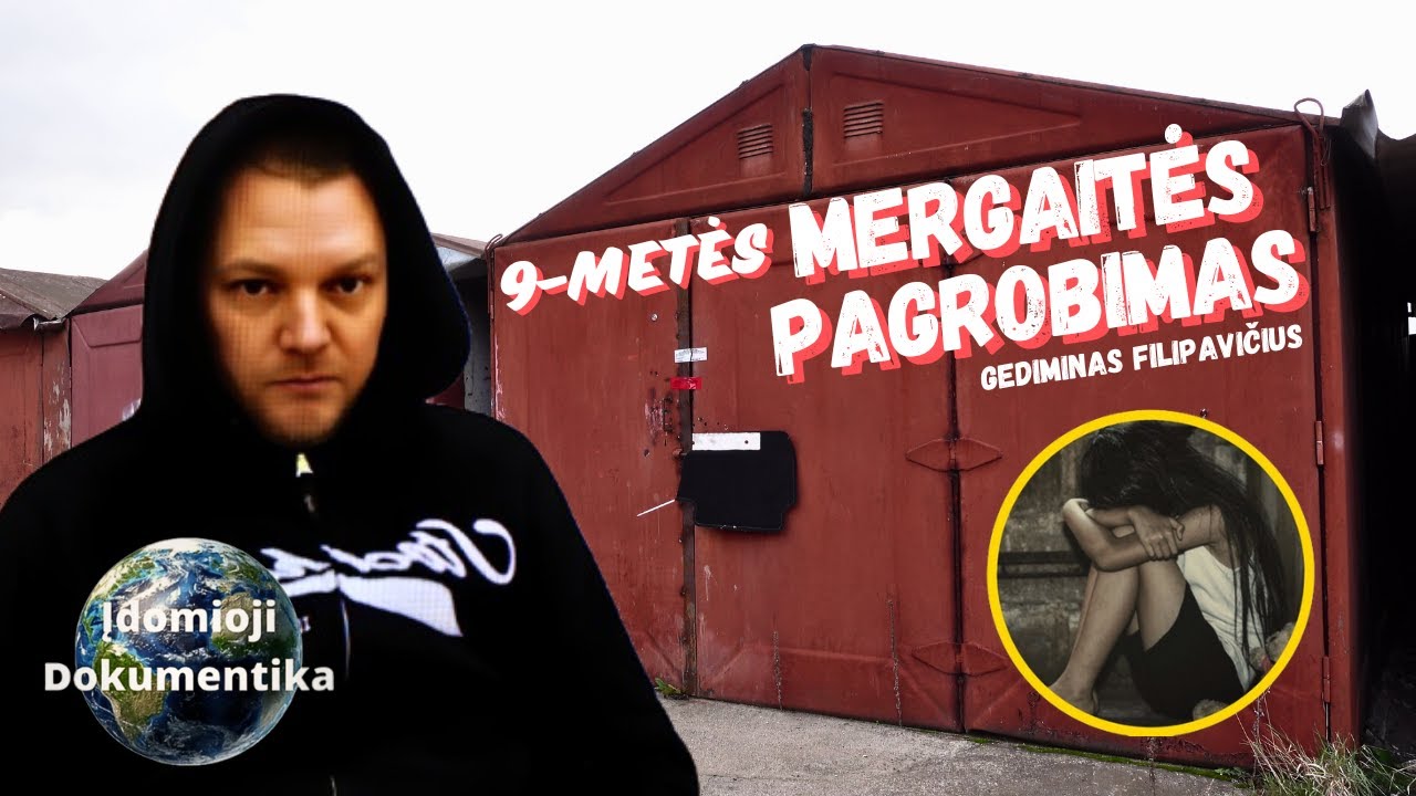 Gediminas Filipavičius | 9-metės Mergaitės Pagrobimas Kaune. (Įvykiai, sukrėtę Lietuvą)