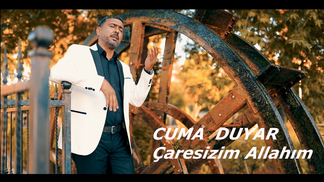Cuma Duyar Çaresizim Allahım 2022