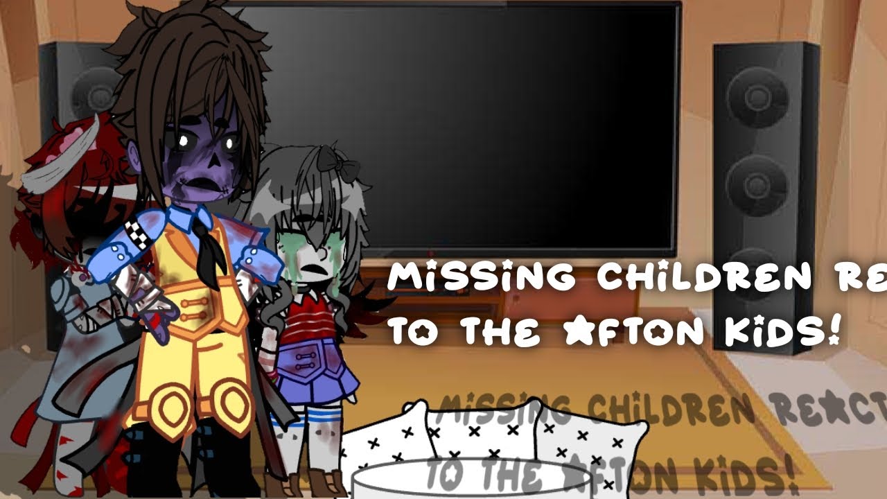 \ - Missing children react to the afton kids! - /