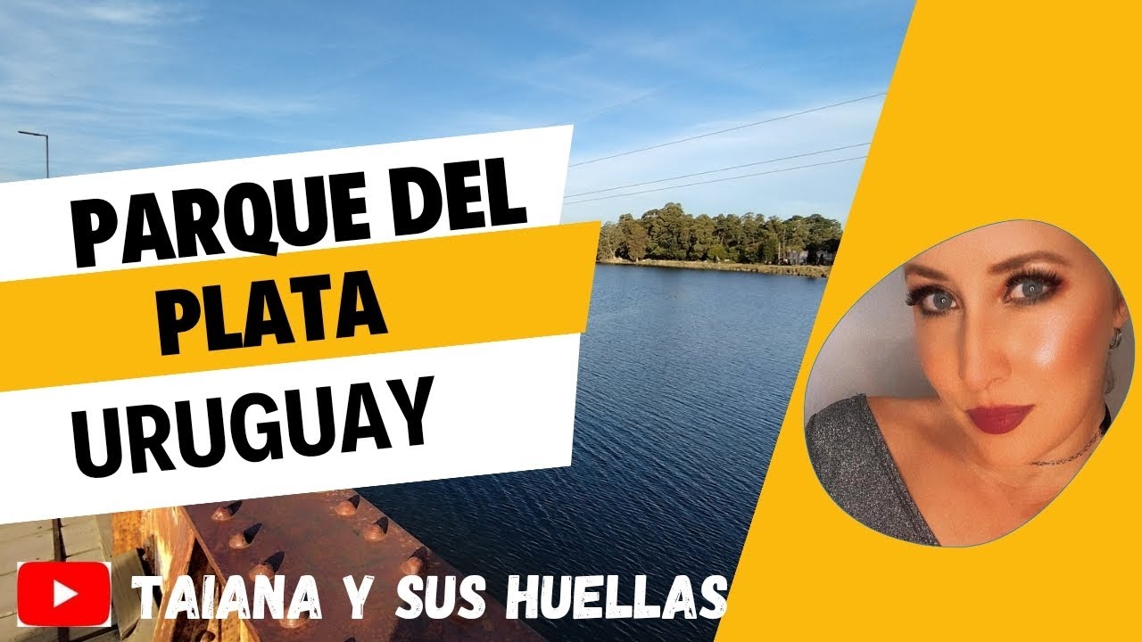 Parque del Plata - URUGUAY                    Taiana y sus Huellas