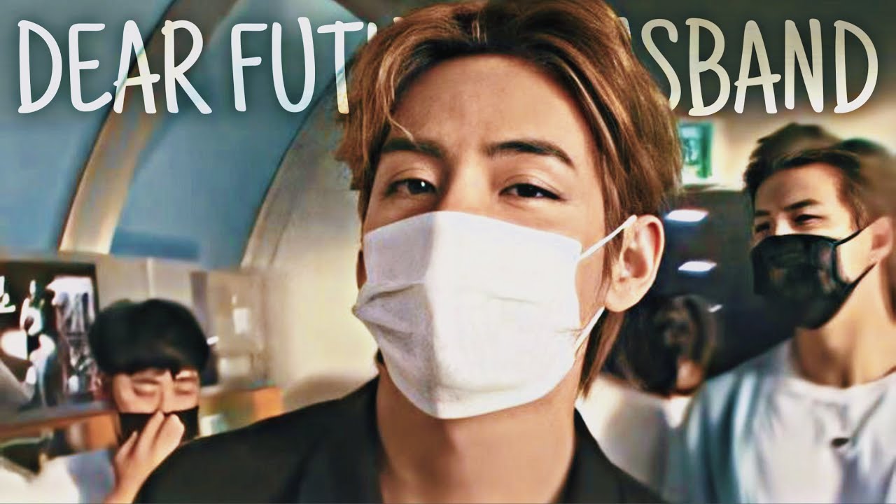 Dear Future Husband - Kim Taehyung FMV