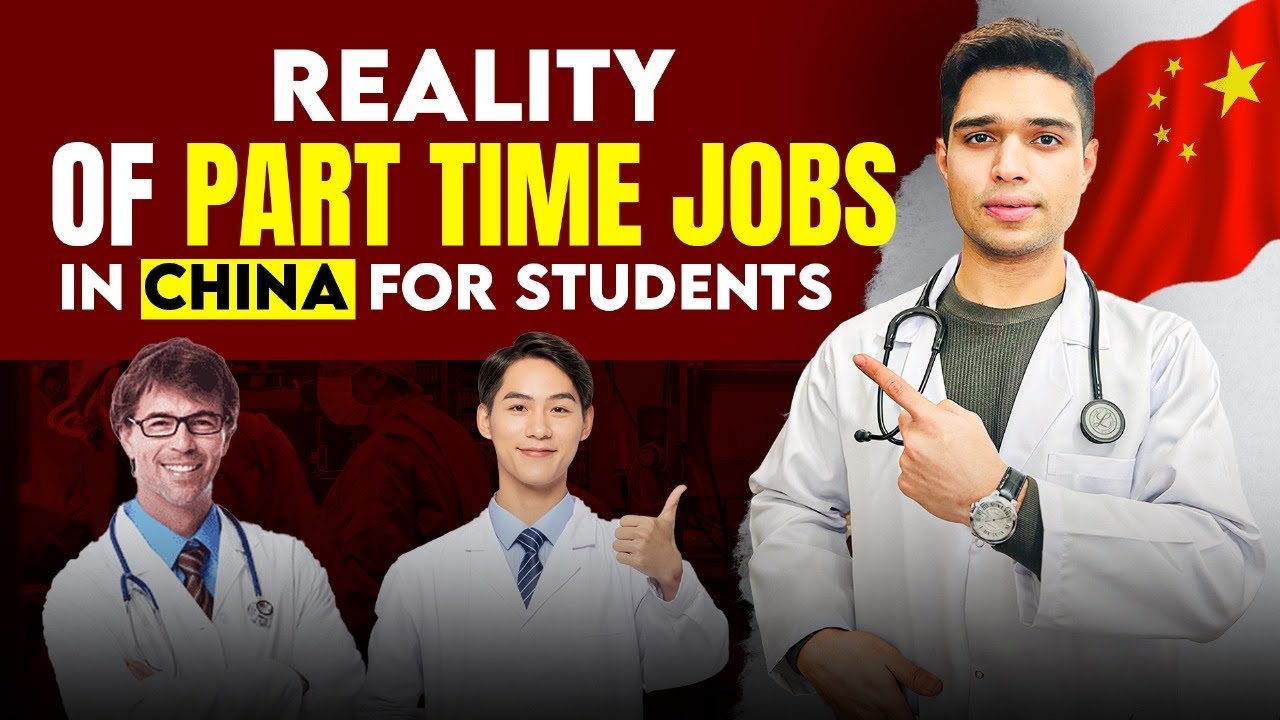Reality of part time jobs in China 🇨🇳 • MBBS in China 🇨🇳 • Complete guide for medical students 2024