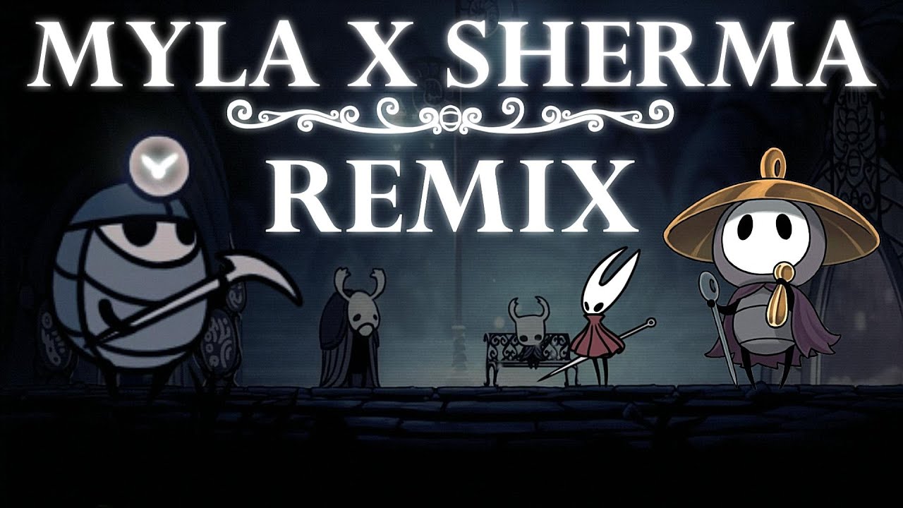 Myla x Sherma Remix - Hollow Knight Silksong