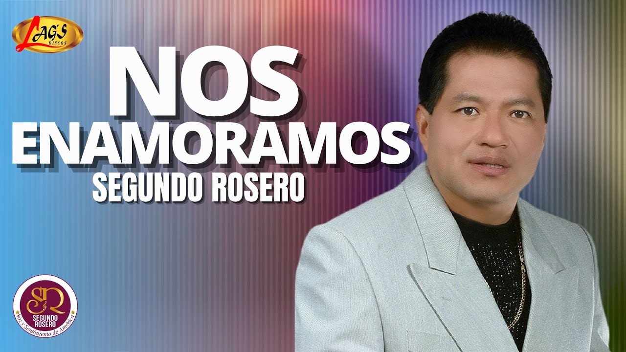 Segundo Rosero  - Nos Enamoramos / Rockola