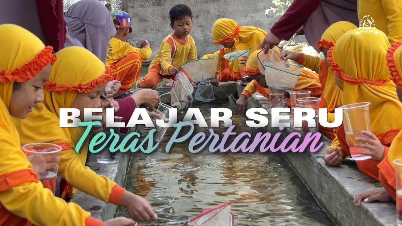 BELAJAR SERU TERAS PERTANIAN NGAMPEL - TAUD AL BAYAN (TK A)