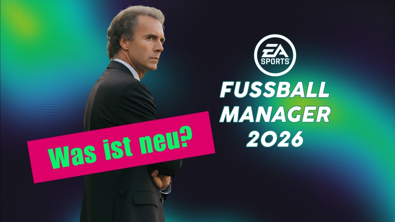 FM 26 - WAS IST NEU? | FIFA Fussball Manager 2026 EA
