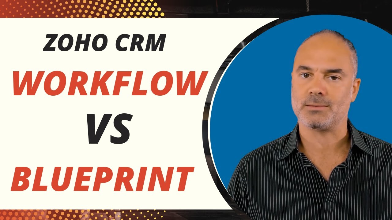 Zoho CRM Workflow VS Zoho CRM Blueprint