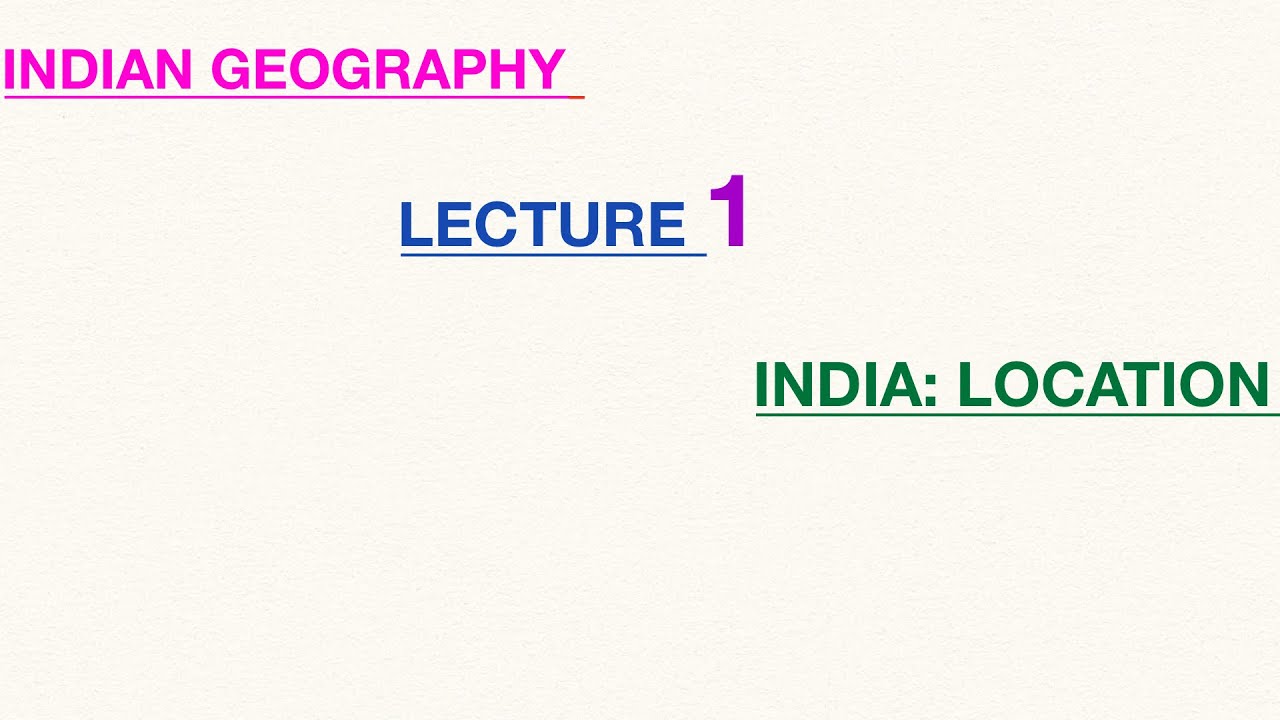 Indian Geography... First class (India: Location).. भारत का भूगोल