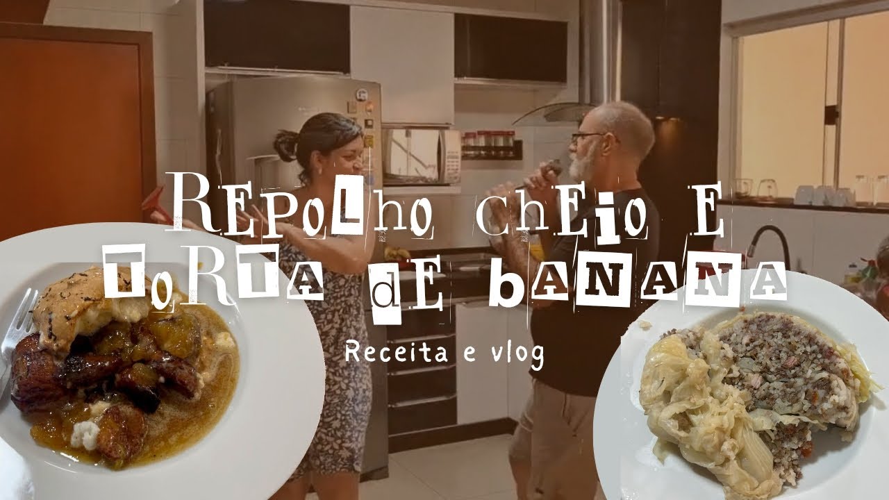 Receita de repolho cheio e torta de banana + vlog em família