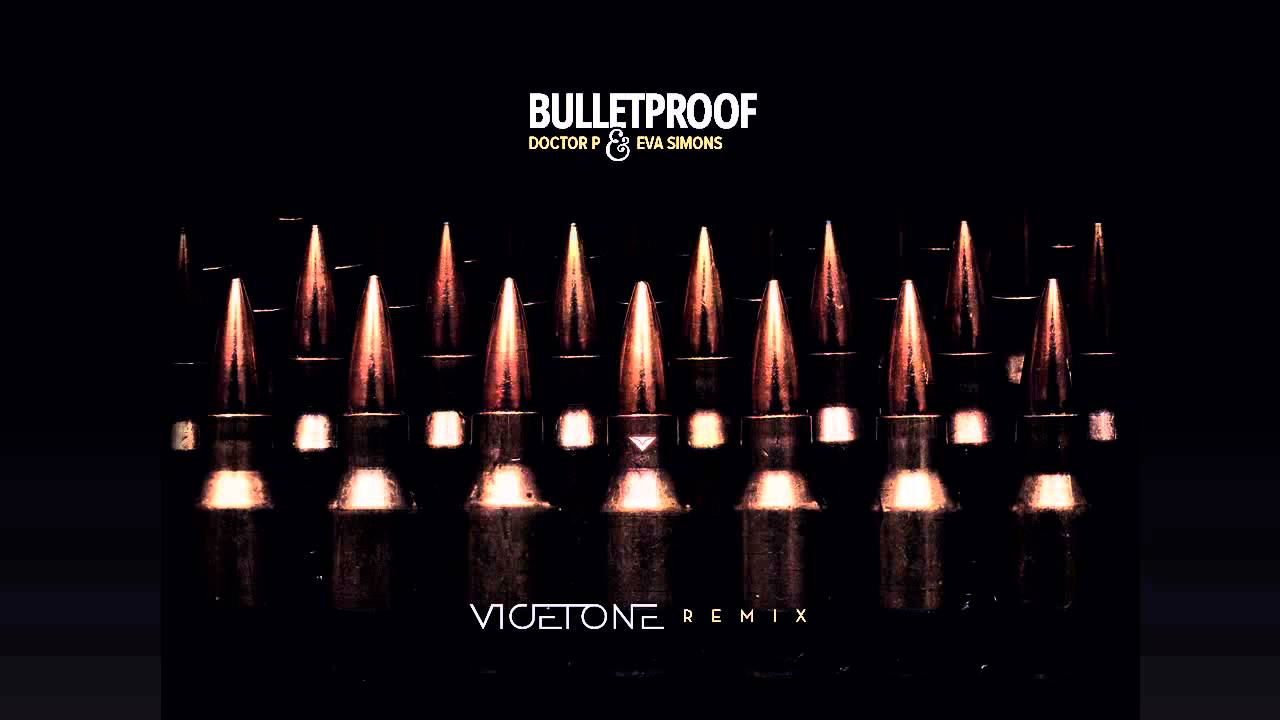 Doctor P feat. Eva Simons - Bulletproof (Vicetone Remix)