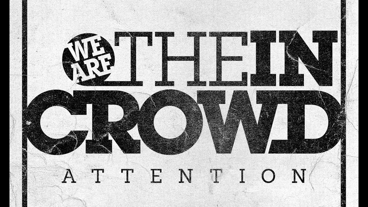We Are The In Crowd - Attention (Lyric Video)