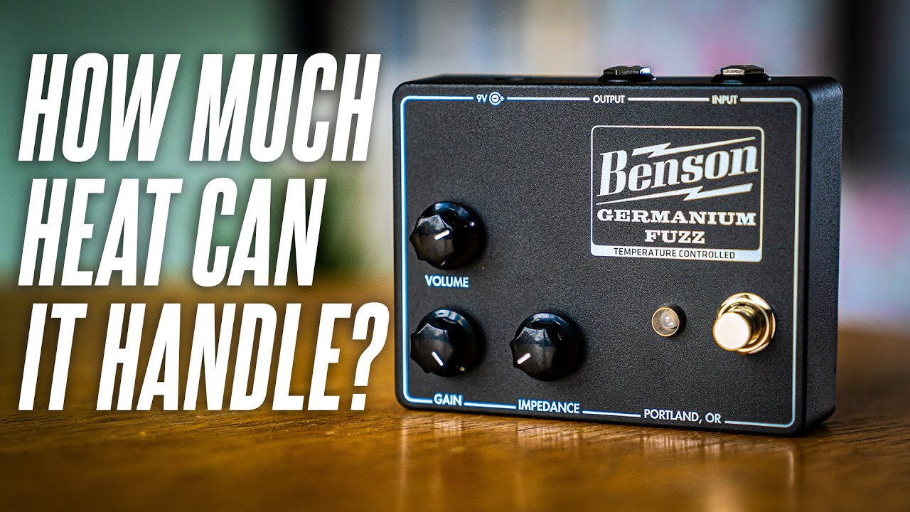 Heating up the BENSON Germanium Fuzz and pushing it to its limits!