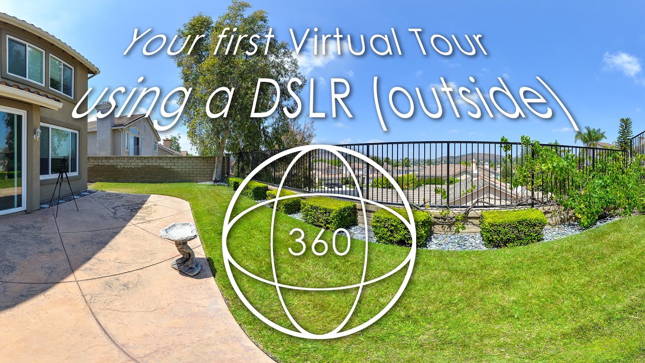 Your First DSLR 360 Virtual Tour (outside)