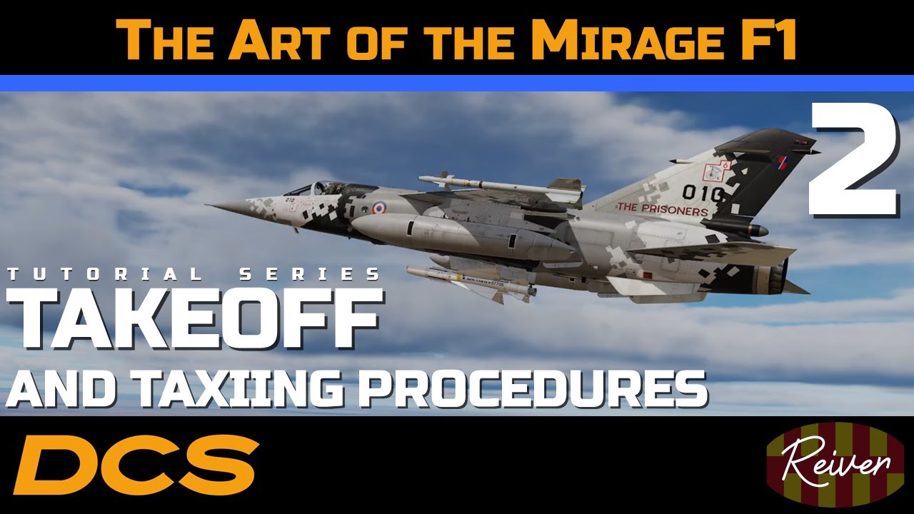 The Art of the Mirage F1 - Takeoff and Taxiing Procedures | DCS World Tutorial Series