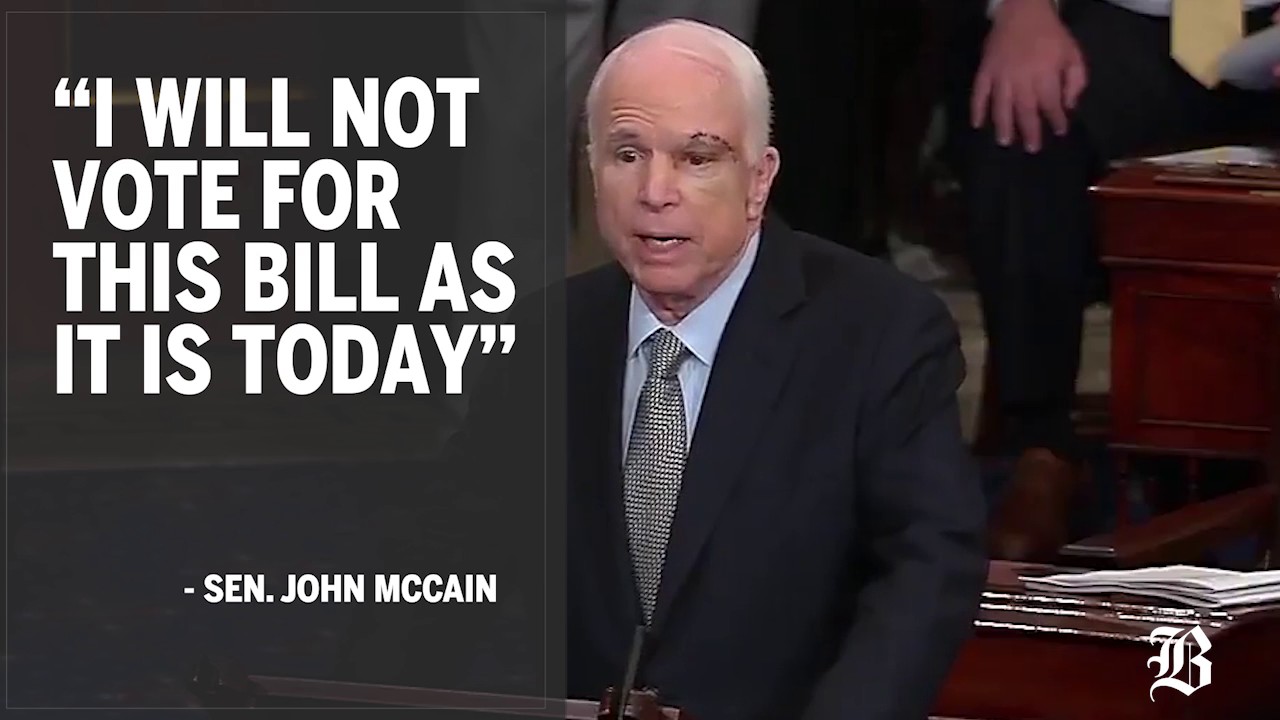 Senator John McCain said that he would not vote for the health care