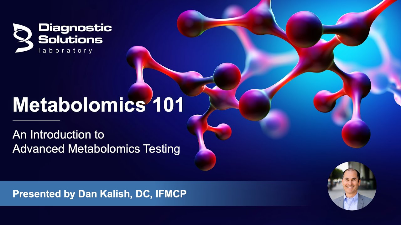 Metabolomics 101 - An Introduction to Advanced Metabolomics Testing
