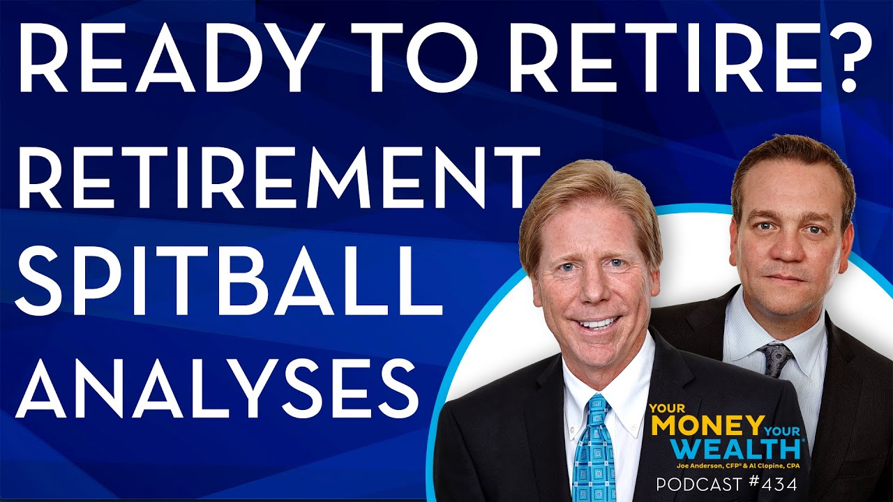 Ready to Retire? 5 Retirement Spitball Analyses -  434