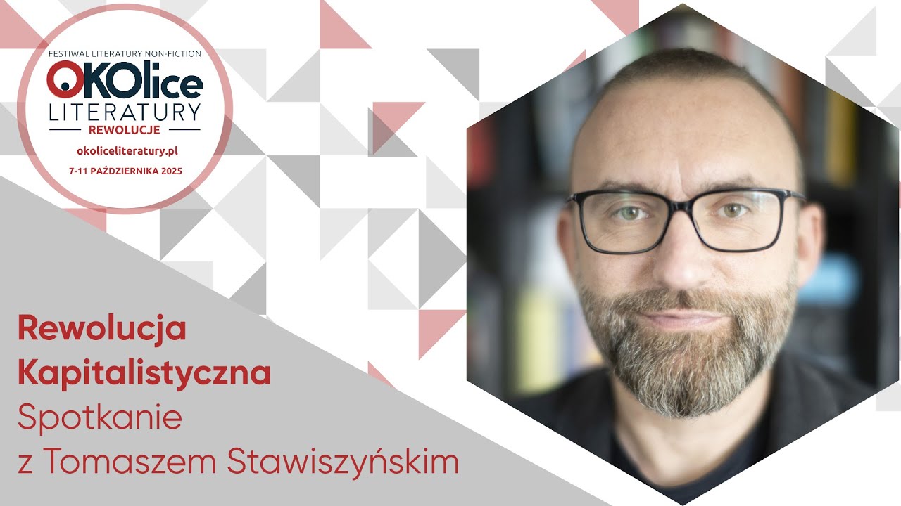 Rewolucja kapitalistyczna | Spotkanie z Tomaszem Stawiszyńskim | OKOlice Literatury 2025