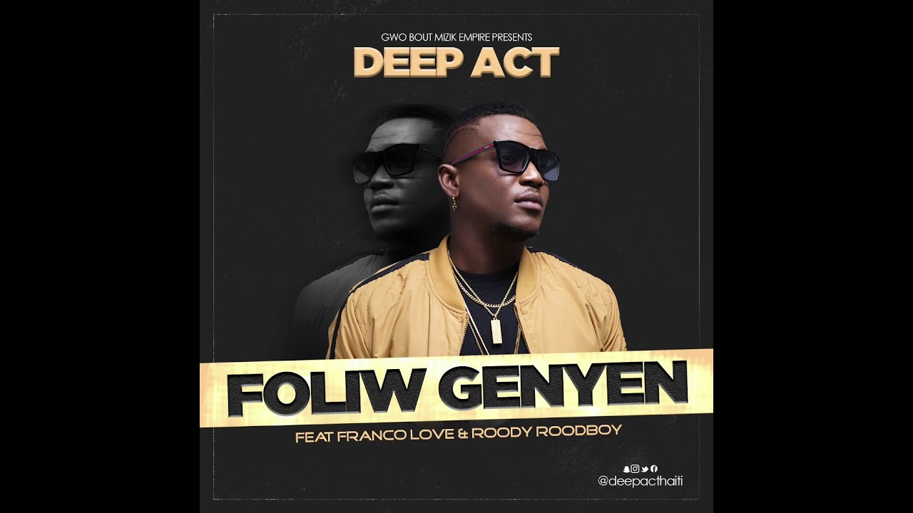 Deep Act - Foliw Genyen ft Franco Love & Roody Roodboy